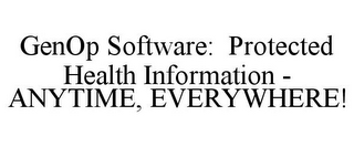 GENOP SOFTWARE: PROTECTED HEALTH INFORMATION - ANYTIME, EVERYWHERE!