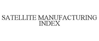 SATELLITE MANUFACTURING INDEX