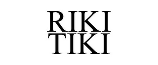 RIKI TIKI