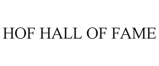 HOF HALL OF FAME