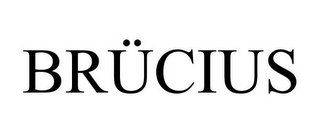 BRÜCIUS