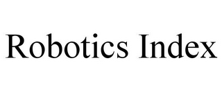 ROBOTICS INDEX