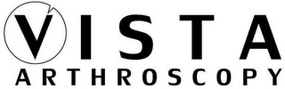 VISTA ARTHROSCOPY