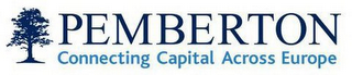 PEMBERTON CONNECTING CAPITAL ACROSS EUROPE