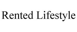 RENTED LIFESTYLE