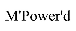 M'POWER'D