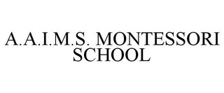 A.A.I.M.S. MONTESSORI SCHOOL
