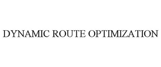 DYNAMIC ROUTE OPTIMIZATION