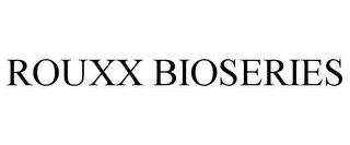 ROUXX BIOSERIES