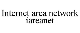 INTERNET AREA NETWORK IAREANET