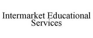 INTERMARKET EDUCATIONAL SERVICES