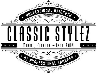 · PROFESSIONAL HAIRCUTS · CLASSIC STYLEZ MIAMI, FLORIDA ~ ESTD. 2014 · BY PROFESSIONAL BARBERS ·