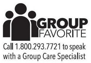 GROUP FAVORITE CALL 1.800.293.7721 TO SPEAK WITH A GROUP CARE SPECIALIST