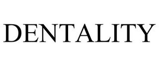 DENTALITY