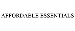 AFFORDABLE ESSENTIALS