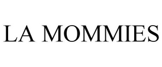 LA MOMMIES