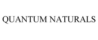 QUANTUM NATURALS