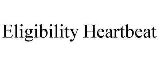 ELIGIBILITY HEARTBEAT