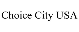 CHOICE CITY USA
