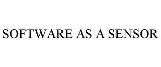 SOFTWARE AS A SENSOR