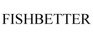 FISHBETTER