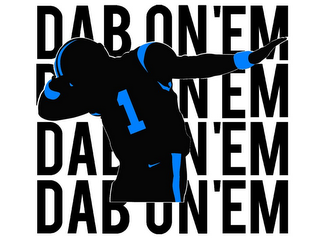 DAB ON 'EM 1