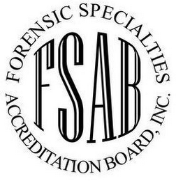 FSAB FORENSIC SPECIALTIES ACCREDITATIONBOARD, INC.