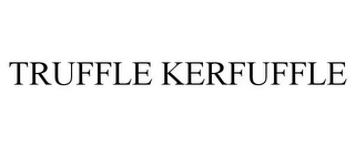TRUFFLE KERFUFFLE
