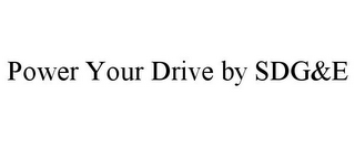 POWER YOUR DRIVE BY SDG&E