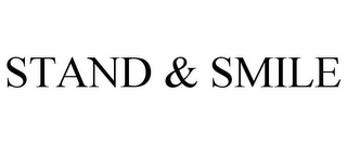 STAND & SMILE