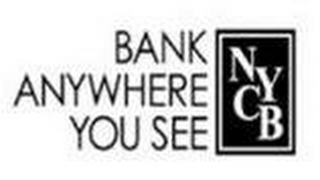 BANK ANYWHERE YOU SEE NYCB