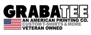 GRABATEE AN AMERICAN PRINTING CO. CUSTOM T-SHIRTS & MORE VETERAN OWNED