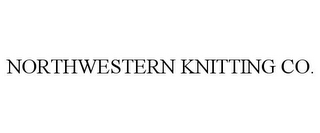 NORTHWESTERN KNITTING CO.