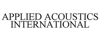 APPLIED ACOUSTICS INTERNATIONAL