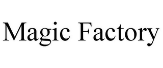 MAGIC FACTORY