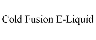 COLD FUSION E-LIQUID