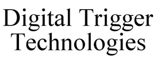 DIGITAL TRIGGER TECHNOLOGIES