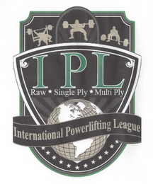 IPL RAW SINGLE PLY MULTI PLY INTERNATIONAL POWERLIFTING LEAGUE