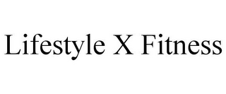 LIFESTYLE X FITNESS