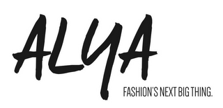 ALYA FASHION'S NEXT BIG THING.