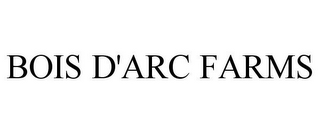 BOIS D'ARC FARMS