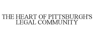 THE HEART OF PITTSBURGH'S LEGAL COMMUNITY