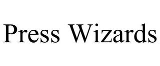 PRESS WIZARDS