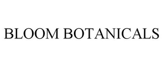 BLOOM BOTANICALS