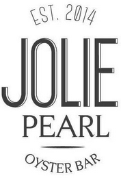 EST. 2014 JOLIE PEARL OYSTER BAR