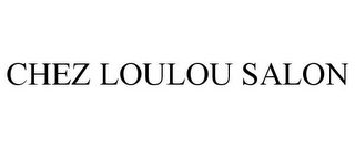 CHEZ LOULOU SALON