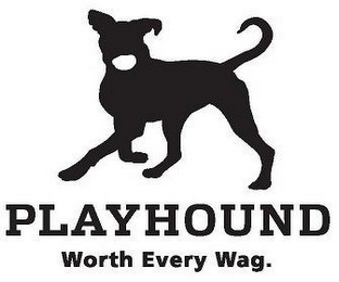 PLAYHOUND WORTH EVERY WAG.