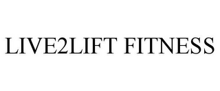 LIVE2LIFT FITNESS