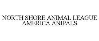 NORTH SHORE ANIMAL LEAGUE AMERICA ANIPALS