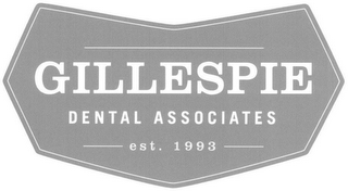 GILLESPIE DENTAL ASSOCIATES EST. 1993